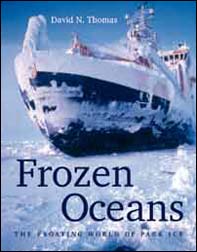 David N. Thomas - Frozen oceans. The floating world of pack ice