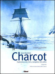 Jean-Baptiste Charcot: Explorateur des mers, navigateur des p&ocirc;les