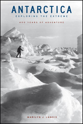 Antarctica: Exploring the Extreme. 400 Years of Adventure