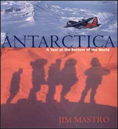Jim Mastro, Antarctica. A year at the bottom of the world